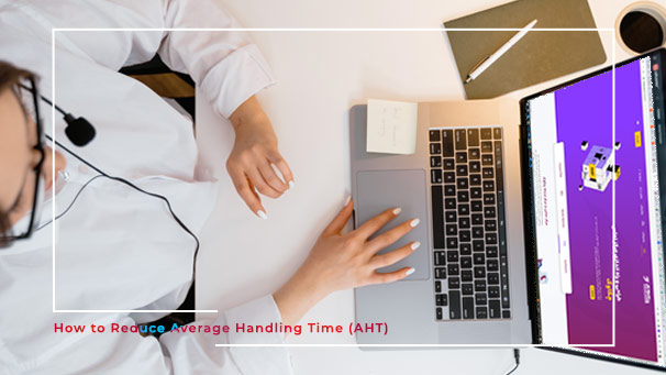 Understanding Average Handling Time (AHT)<br>